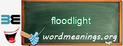 WordMeaning blackboard for floodlight